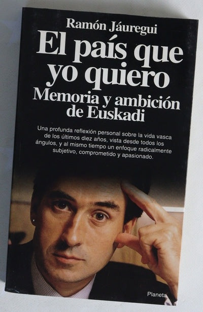 El país que yo quiero memoria y ambición de Euskadi
