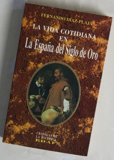 La vida cotidiana en la España del siglo de oro
