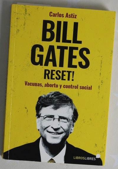 Bill Gates reset! : vacunas, aborto y control social