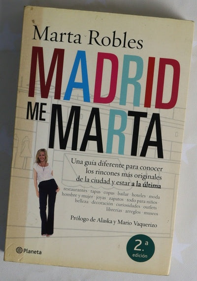 Madrid me Marta : una guía diferente para conocer los rincones más originales de la ciudad y estar