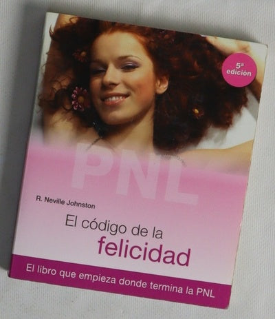 El código de la felicidad el libro que empieza donde termina la PNL