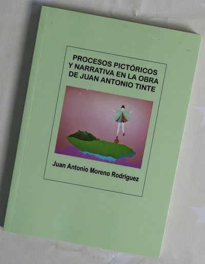 Procesos pictóricos y narrativa en la obra de Juan Antonio Tinte