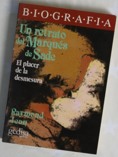 Un retrato del Marqués de Sade el placer de la desmesura