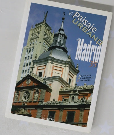 El paisaje urbano de Madrid : 35 itinerarios