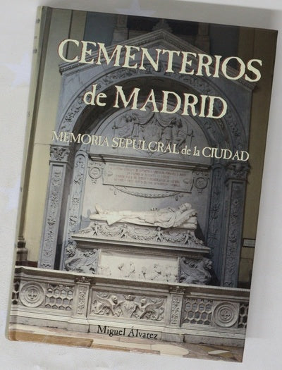 Cementerios de Madrid memoria sepulcral de la ciudad