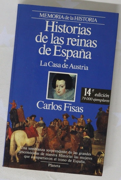Historias de las reinas de España la Casa de Austria