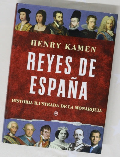 Reyes de España : historia ilustrada de la monarquía