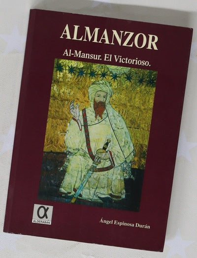 Almanzor Al-Mansur, el victorioso por Allah