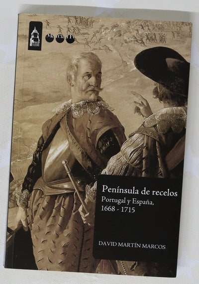 Península de recelos : Portugal y España, 1668-1715
