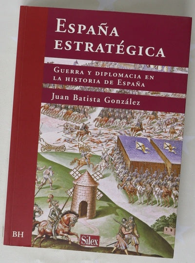 España estratégica guerra y diplomacia en la historia de España