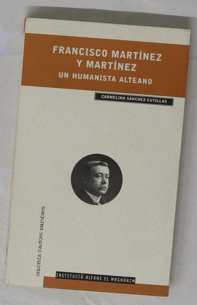 Francisco Martínez y Martínez un humanista alteano (1866-1946)