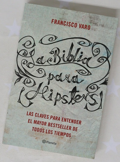 La Biblia para hipsters : las claves para entender el mayor bestseller de todos los tiempos