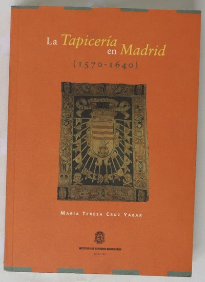 La tapicería en Madrid (1570-1640)