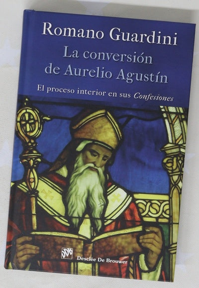 La conversión de Aurelio Agustín el proceso interior en sus "Confesiones"