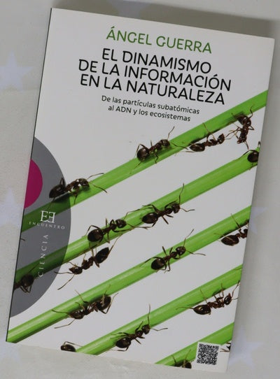 El dinamismo de la información en la naturaleza : de las partículas subatómicas al ADN y los ecosistemas