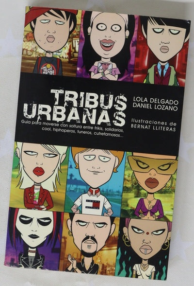 Tribus urbanas guía para moverse con soltura entre frikis, solidarios, cool, hiphoperos, tuneros, cutrefamosos--