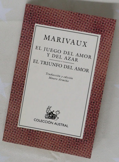 El juego del amor y del azar ; El triunfo del amor
