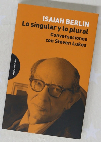 Lo singular y lo plural : conversaciones con Steven Lukes