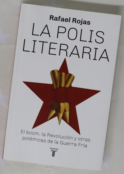 La polis literaria : el boom, la Revolución y otras polémicas de la Guerra Fría