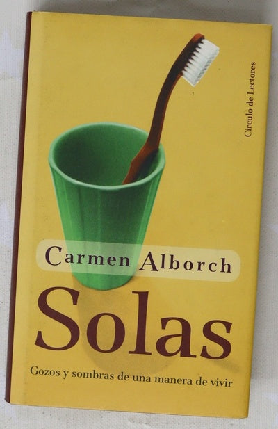 Solas gozos y sombras de una manera de vivir