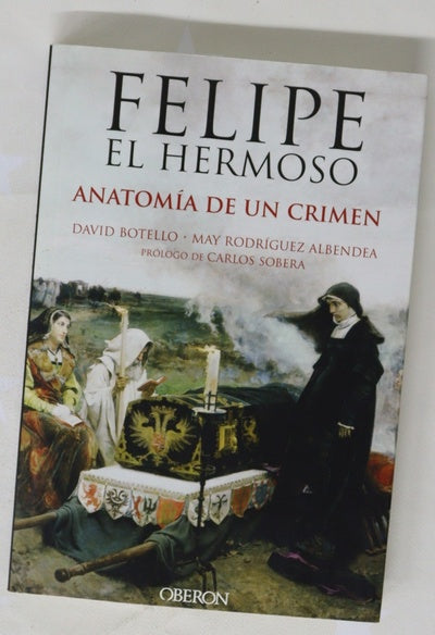 Felipe el Hermoso, anatomía de un crimen