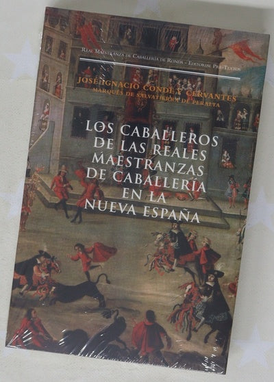 Los caballeros de las Reales Maestranzas de Caballería en la Nueva España