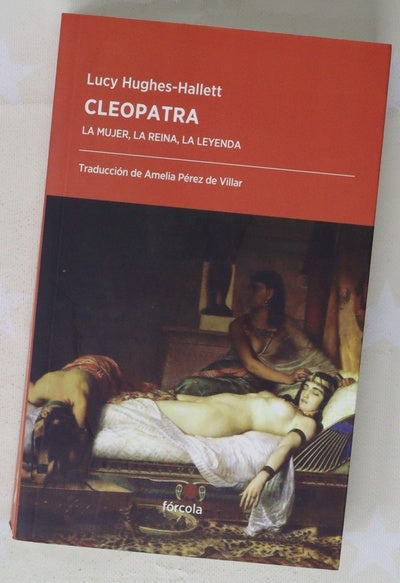 Cleopatra : la mujer, la reina, la leyenda