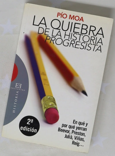 La quiebra de la historia "progresista" en qué y por qué yerran Beevor, Preston, Juliá, Viñas, Reigg--