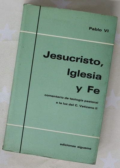 Jesucristo, Iglesia y fé comentario de teología pastoral a la luz del Concilio Vaticano II