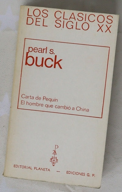 Carta de Pequín El hombre que cambio a China [Traducciones de Juan G.de Luaces, A. Rivero]