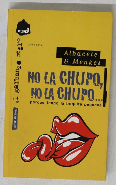 No la chupo, no la chupo-- porque tengo la boquita pequeña