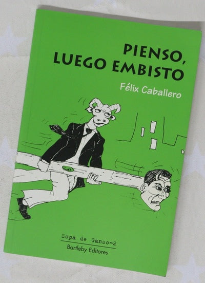 Pienso, luego embisto reflexiones insólitas sobre la no menos insólita realidad