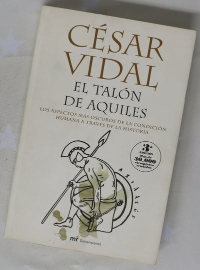 El talón de Aquiles los aspectos más oscuros de la condición humana a través de la historia