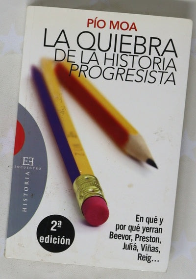 La quiebra de la historia "progresista" en qué y por qué yerran Beevor, Preston, Juliá, Viñas, Reigg--