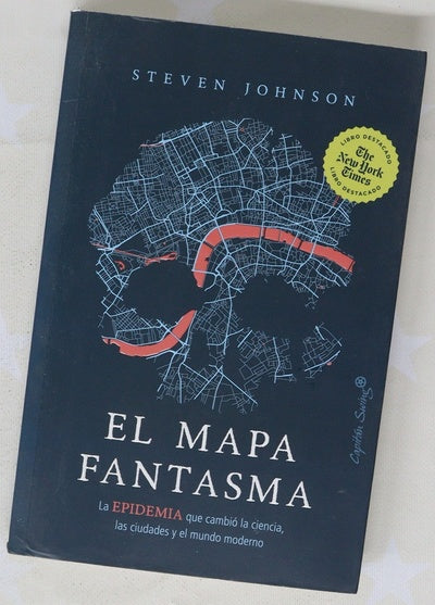 El mapa fantasma : la epidemia que cambió la ciencia, las ciudades y el mundo moderno