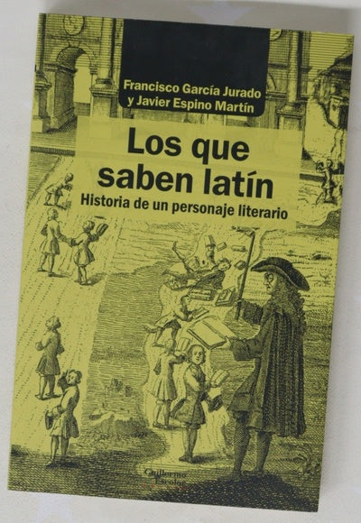 Los que saben latín : historia de un personaje literario