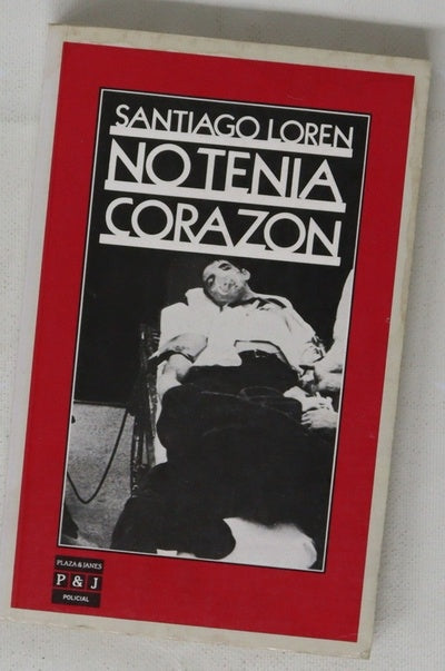 No tenía corazón
