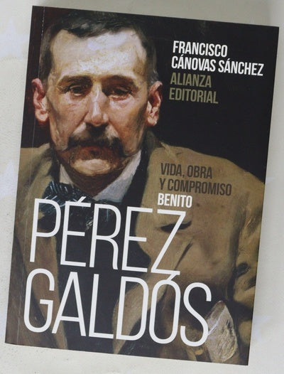 Benito Pérez Galdós : vida, obra y compromiso
