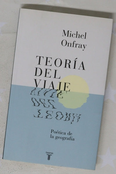 Teoría del viaje : poética de la geografía