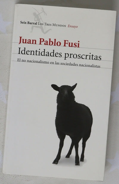 Identidades proscritas el no nacionalismo en las sociedades nacionalistas