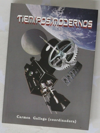 Tiempos modernos (ensayos de tecnociencia y cine)