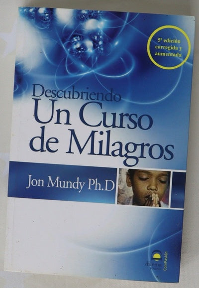 Descubriendo Un Curso De Milagros Descubriendo Un Curso De Milagros