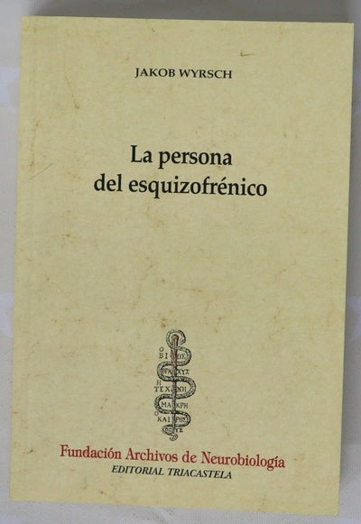La persona del esquizofrénico estudios sobre clínica, psicología y modalidad existencial