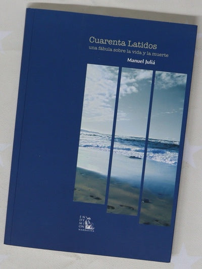 Cuarenta latidos : una fábula sobre la vida y la muerte