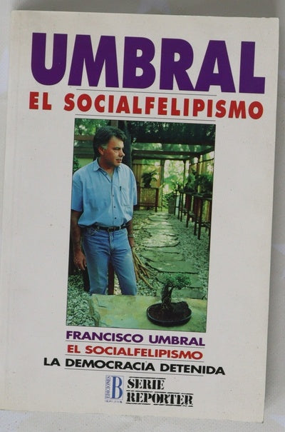 El socialfelipismo la democracia detenida
