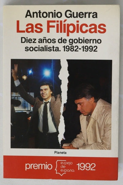 Las filípicas diez años de gobierno socialista, 1982-1992