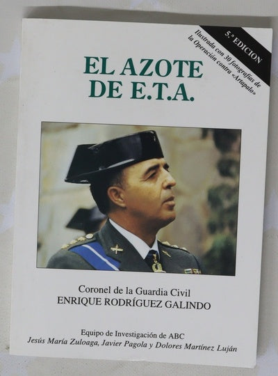 El azote de E.T.A. coronel de la Guardia Civil Enrique Rodríguez Galindo