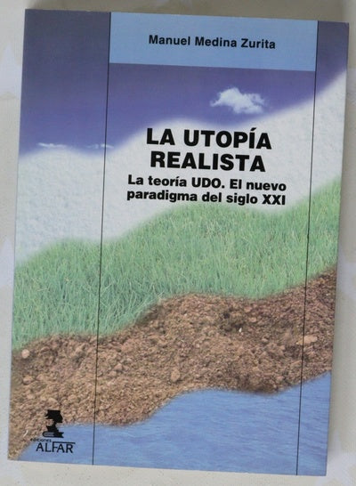 La utopía realista la teoría UDO. El nuevo paradigma del siglo XXI