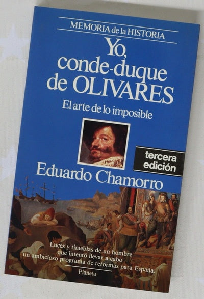 Yo, conde-duque de Olivares el arte de lo imposible