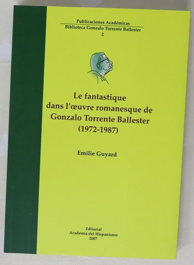 Le fantastique dans l'oeuvre romanesque de Gonzalo Torrente Ballester (1972-1987)